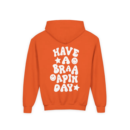 Youth Have a Braaaapin Day Hoodie