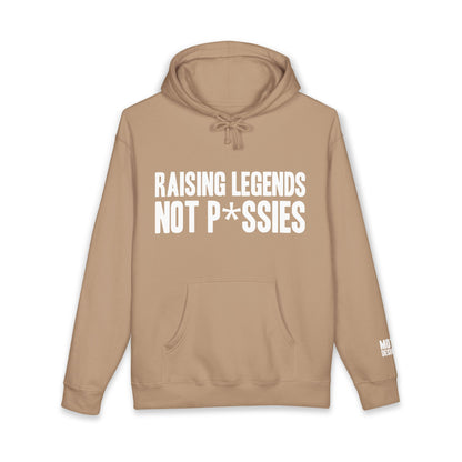 Raising Legends Not P*ssies Hoodie