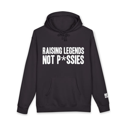 Raising Legends Not P*ssies Hoodie