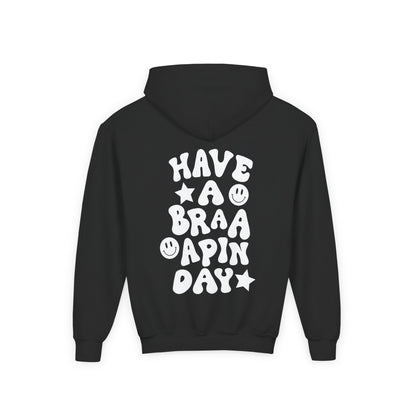 Youth Have a Braaaapin Day Hoodie