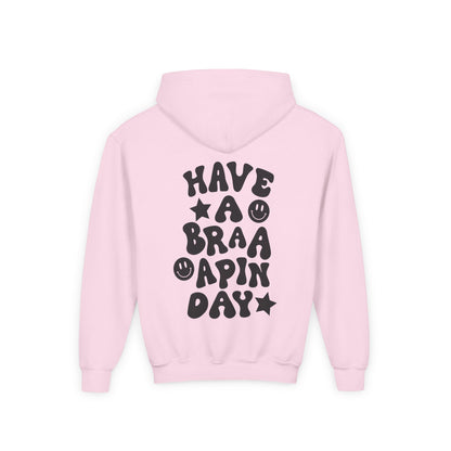 Youth Have a Braaaapin Day Hoodie